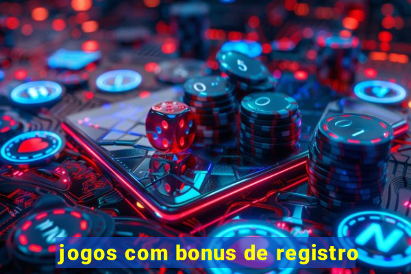 jogos com bonus de registro